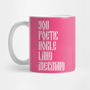 You Poetic Noble Land Mermaid Mug